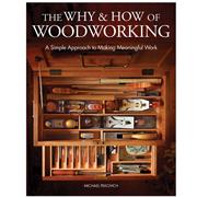 The Why & How of Woodworking HB