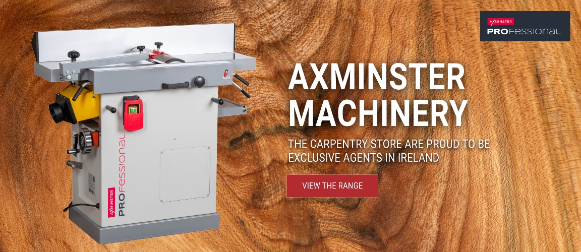 axminster machinery the carpentry store are proud to be  exclusive agents in Ireland